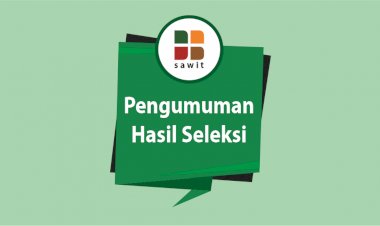 Peserta Lulus Seleksi Wawancara Rekrutmen Kepala SPI dan Kepala Divisi BPDPKS 2018
