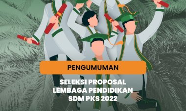 [UPDATE] Pengumuman Seleksi Proposal Program Beasiswa Pengembangan Sdm Perkebunan Kelapa Sawit 2022