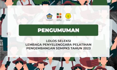 Pengumuman Lolos Seleksi Lembaga Penyelenggara Pelatihan Pengembangan SDM PKS Tahun 2023