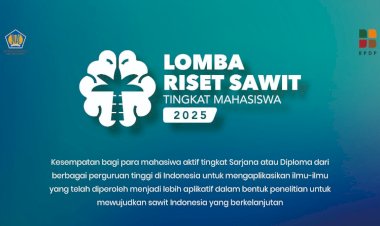 Pengumuman Call For Proposal Lomba Riset Sawit Tingkat Mahasiswa 2025