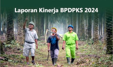 Laporan Kinerja BPDPKS 2024