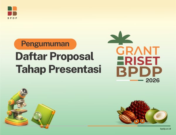 [PENGUMUMAN] Daftar Proposal Grant Riset BPDP 2026 Tahap Presentasi