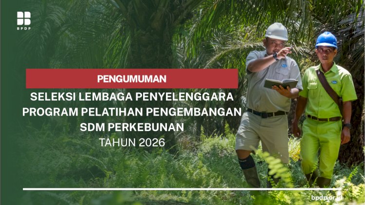 Pengumuman Lolos Seleksi Lembaga Penyelenggara Program Pelatihan Pengembangan SDM Perkebunan 2026