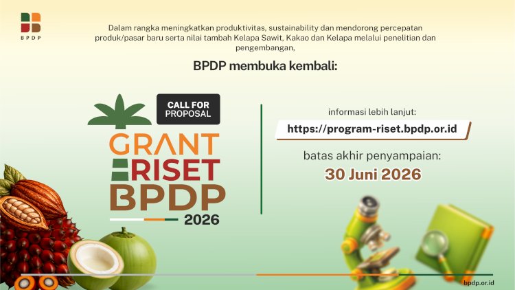 PENGUMUMAN CALL FOR PROPOSAL GRANT RISET BPDP 2026