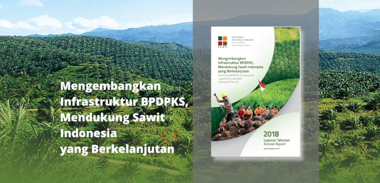 Annual Report BPDPKS Tahun 2018