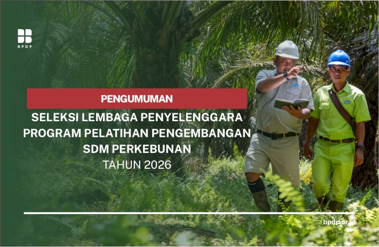 Pengumuman Lolos Seleksi Lembaga Penyelenggara Program Pelatihan Pengembangan SDM Perkebunan 2026