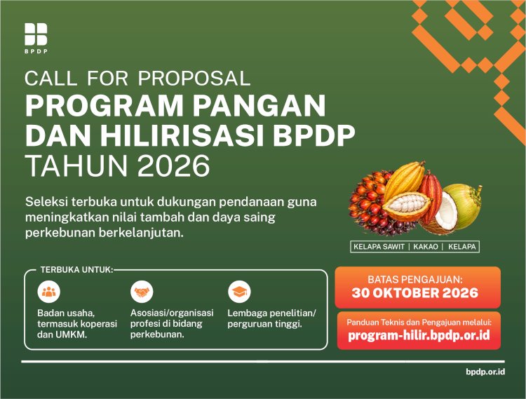 BPDP Buka Call for Proposal Program Pangan dan Hilirisasi Tahun 2026