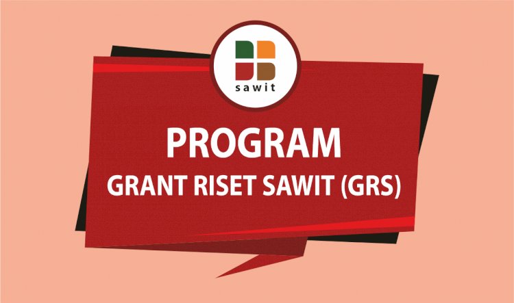 Proposal Grant Riset Sawit 2021 Lolos Tahap Presentasi
