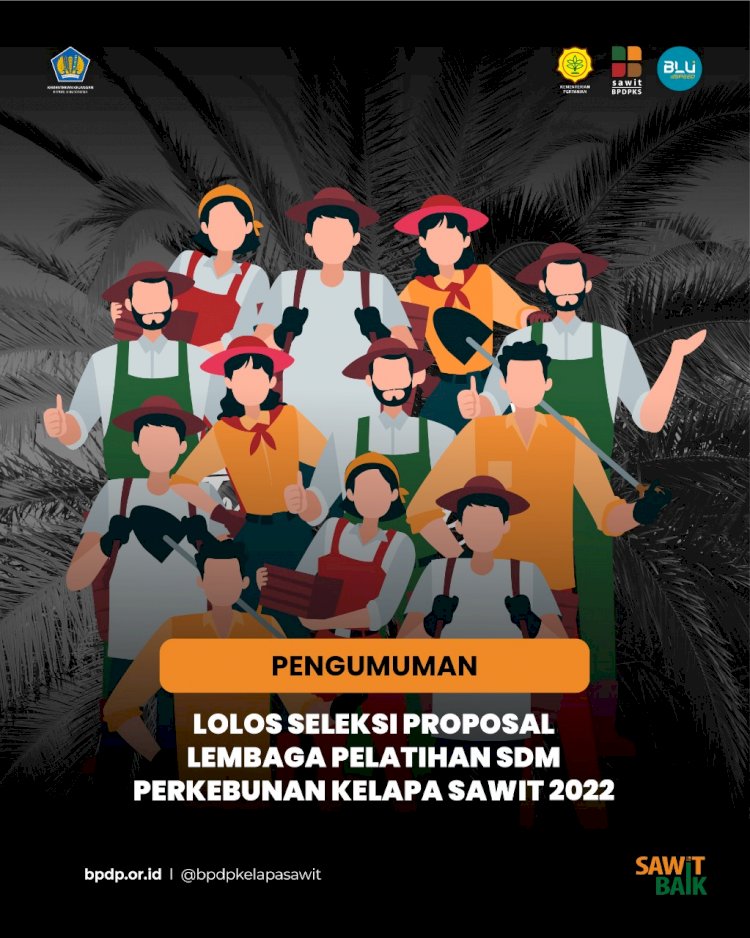 Pengumuman Lolos Seleksi Proposal Lembaga Pelatihan Pengembangan SDM Perkebunan Kelapa Sawit 2022