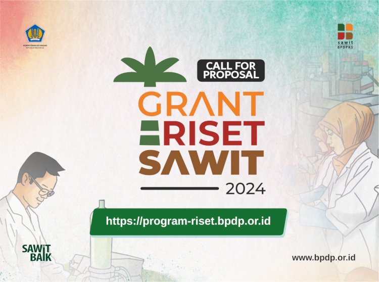 PENGUMUMAN CALL FOR PROPOSAL GRANT RISET SAWIT (GRS) 2024